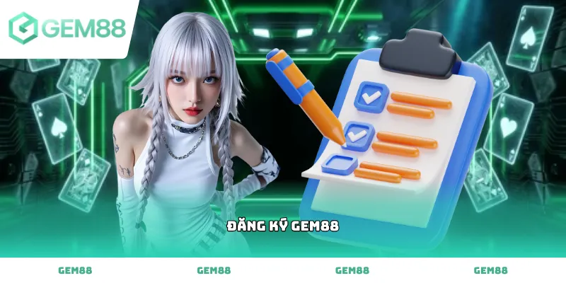 Hướng dẫn Đăng ký gem88 nhanh chóng dành cho thành viên mới tham gia
