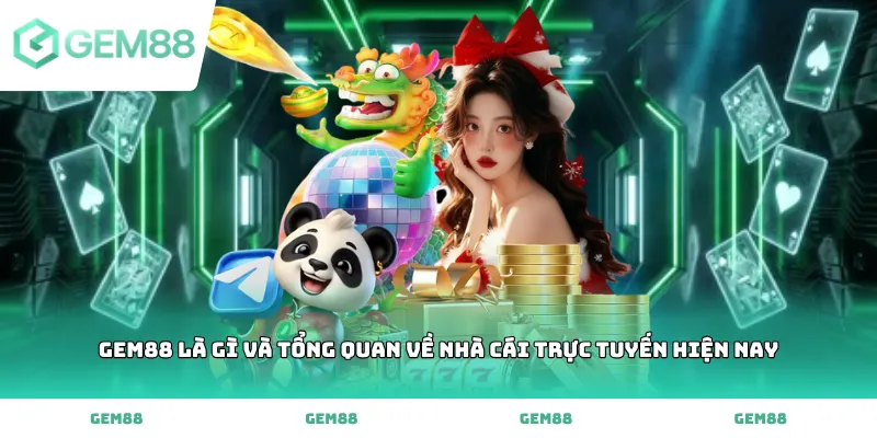 Gem88 là gì và tổng quan về nhà cái trực tuyến hiện nay